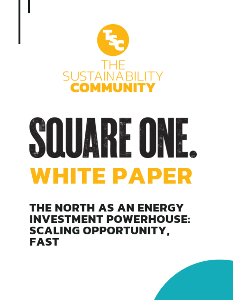 Square One Law white paper: The North as an Energy Investment Powerhouse: Scaling Opportunity, Fast