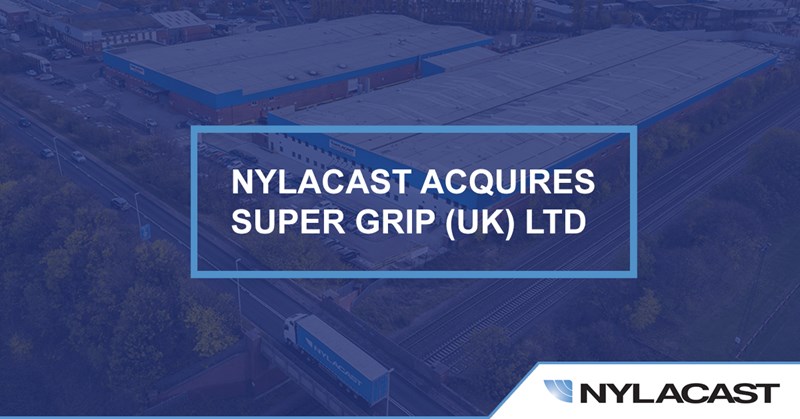 Nylacast announces the acquisition of Supergrip (UK) Ltd