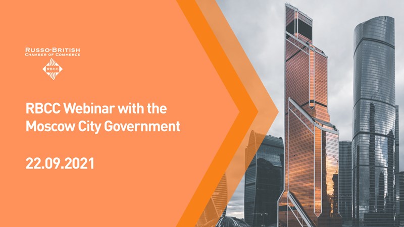 London | Moscow | RBCC Webinar with the Moscow City Government [11:00 BST; 13:00 MSK] Wednesday 22 Sep 2021.