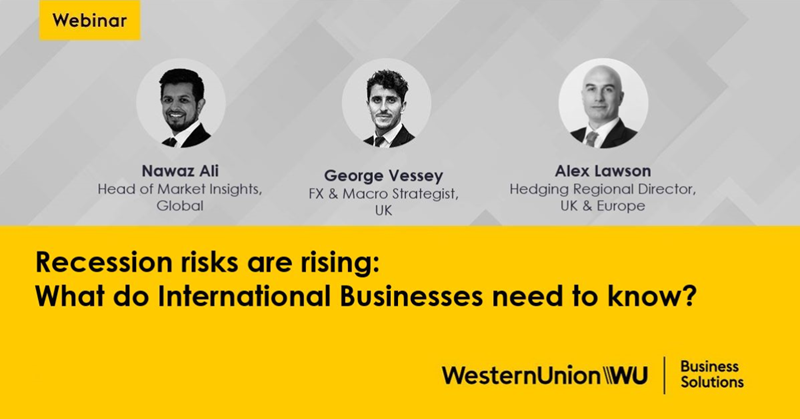 Western Union Business Solutions - Recession risks are rising: What do international businesses need to know? - Webinar Recording