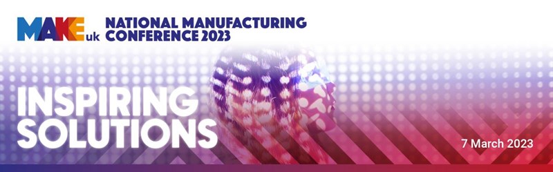Make UK - National Manufacturing Conference 2023