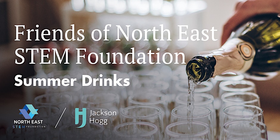 Friends of the North East STEM Foundation Summer Drinks